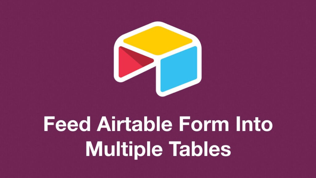 How To Feed An Airtable Form Into Multiple Tables YouTube
