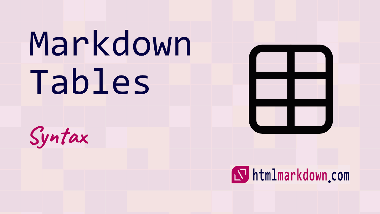 Markdown Tables Syntax Tutorial