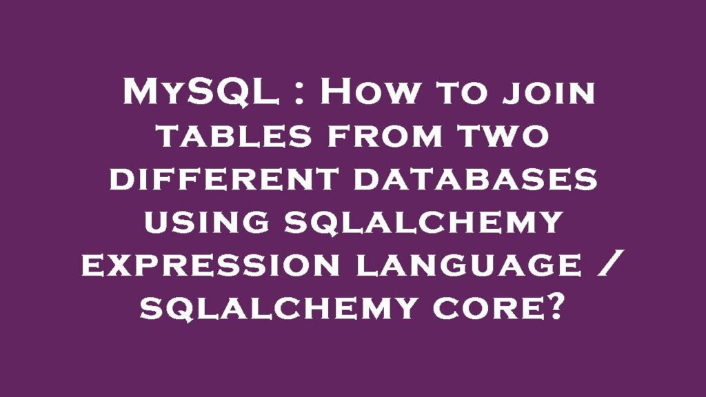 MySQL How To Join Tables From Two Different Databases Using 