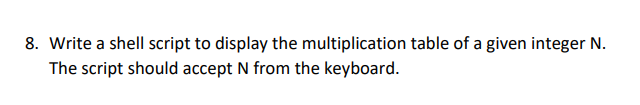 Solved 8 Write A Shell Script To Display The Multiplication Chegg